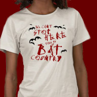 We can't stop here this is bat country t-shirts